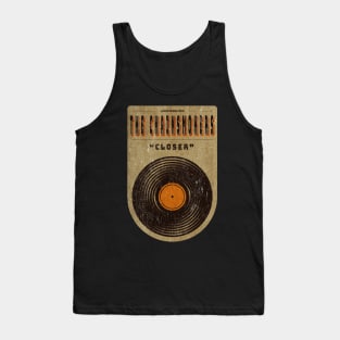 Vinyl vintage || The Chainsmokers || Closer Tank Top